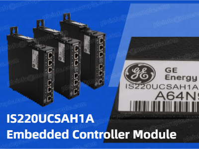 IS220UCSAH1A – GE Mark Vie कंट्रोल सिस्टम के लिए उच्च विश्वसनीयता वाला कोर प्रोसेसिंग यूनिट