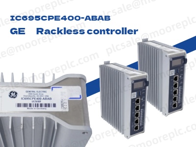 GE IC695CPE400-ABAB रैकलेस नियंत्रक: आधुनिक औद्योगिक स्वचालन को सशक्त बनाना